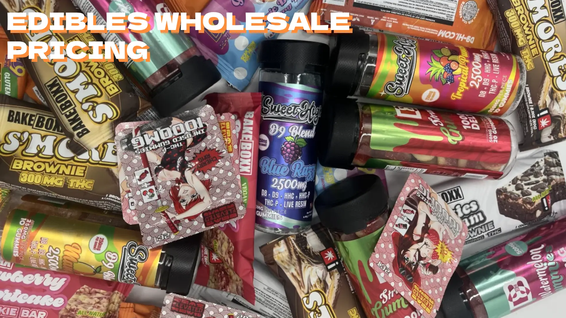 Edibles Wholesale Pricing (Bulk Delta 9, Delta 8 & THCP)
